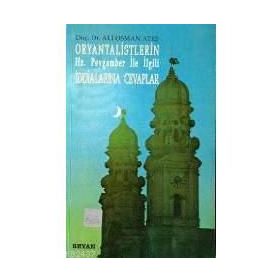 ORYANTALISTLERIN HZ. PEYGAMBER İLE İLGİLİ İDDİALARINA CEVAPLAR - ALI OSMAN ATEŞ