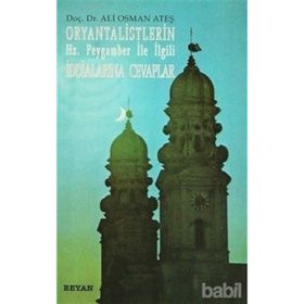ORYANTALISTLERIN HZ. PEYGAMBER İLE İLGİLİ İDDİALARINA CEVAPLAR - ALI OSMAN ATEŞ