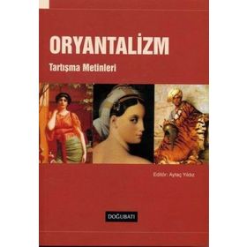 ORYANTALIZM TARTIŞMA METINLERI - AYTAÇ YILDIZ
