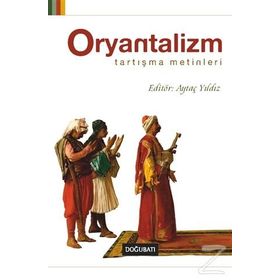 ORYANTALIZM TARTIŞMA METINLERI - AYTAÇ YILDIZ