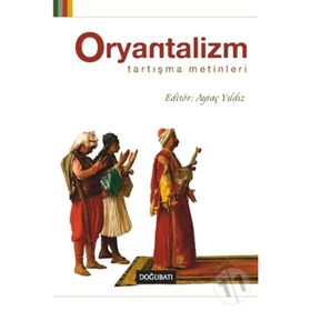 ORYANTALIZM TARTIŞMA METINLERI - AYTAÇ YILDIZ