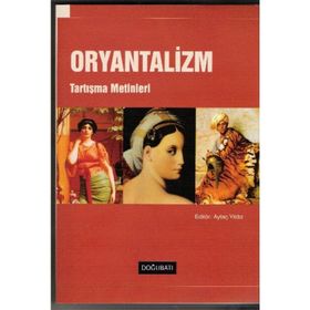 ORYANTALIZM TARTIŞMA METINLERI - AYTAÇ YILDIZ