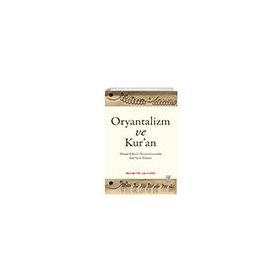 Oryantalizm ve Kuran Ketebe Yayınları
