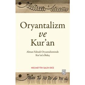 Oryantalizm ve Kuran Ketebe Yayınları