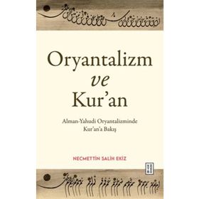 Oryantalizm ve Kuran Ketebe Yayınları