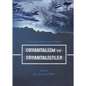 ORYANTALIZM VE ORYANTALISTLER - MUSTAFA SIBAI