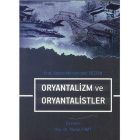 ORYANTALIZM VE ORYANTALISTLER - MUSTAFA SIBAI