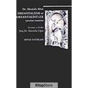 ORYANTALIZM VE ORYANTALISTLER - MUSTAFA SIBAI