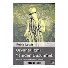 ORYANTALIZMI YENIDEN DÜŞÜNMEK - REINA LEWIS