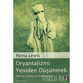 ORYANTALIZMI YENIDEN DÜŞÜNMEK - REINA LEWIS