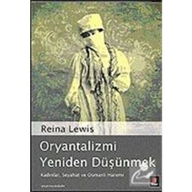 ORYANTALIZMI YENIDEN DÜŞÜNMEK - REINA LEWIS