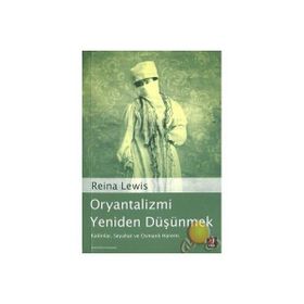 ORYANTALIZMI YENIDEN DÜŞÜNMEK - REINA LEWIS