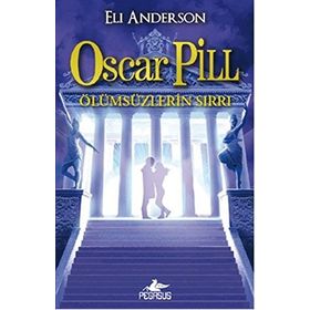 Oscar Pill 3 - Ölümsüzlerin Sırrı - Eli Anderson