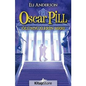 Oscar Pill 3 - Ölümsüzlerin Sırrı - Eli Anderson