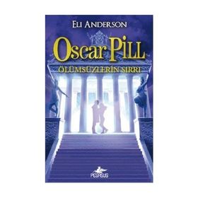 Oscar Pill 3 - Ölümsüzlerin Sırrı - Eli Anderson
