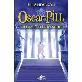 Oscar Pill 3 - Ölümsüzlerin Sırrı - Eli Anderson