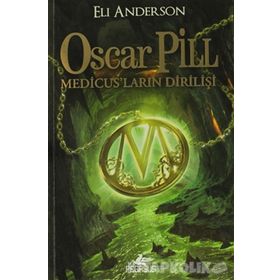 OSCAR PILL MEDİCUS'LARIN DİRİLİŞİ - ELI ANDERSON