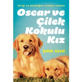 Oscar ve Çilek Kokulu Kız Şafak Uysal Doğan Egmont Yayınları