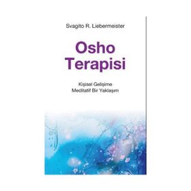 OSHO TERAPISI KIŞISEL GELIŞIME MEDITATIF BIR YAKLAŞIM - SVAGITO R. LIEBERMEISTER