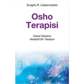 OSHO TERAPISI KIŞISEL GELIŞIME MEDITATIF BIR YAKLAŞIM - SVAGITO R. LIEBERMEISTER
