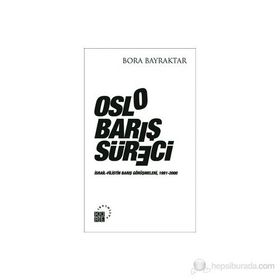 OSLO BARIŞ SÜRECI İSRAIL-FILISTIN BARIŞ GÖRÜŞMELERI, 1991-2000 - BORA BAYRAKTAR