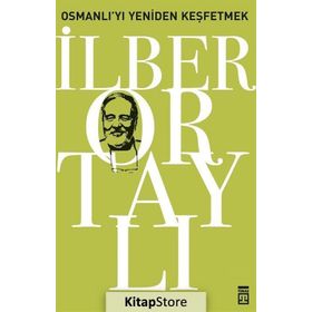OSMALI'YI YENIDEN KEŞFETMEK - İLBER ORTAYLI