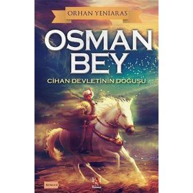Osman Bey - Cihan Devletinin Doğuşu - Panama Yayıncılık