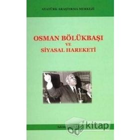 Osman Bölükbaşı ve Siyasal Hareketi - Adem Çaylak