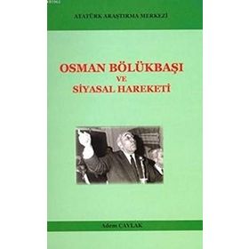 Osman Bölükbaşı ve Siyasal Hareketi - Adem Çaylak