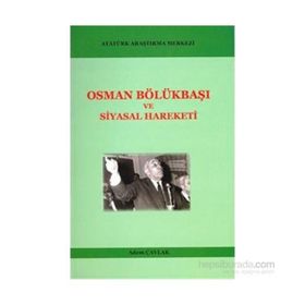 Osman Bölükbaşı ve Siyasal Hareketi - Adem Çaylak