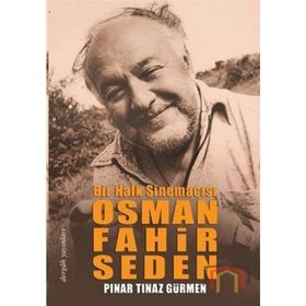 OSMAN FAHIR SEDEN BIR HALK SİNEMACISI - PINAR TINAZ GÜRMEN