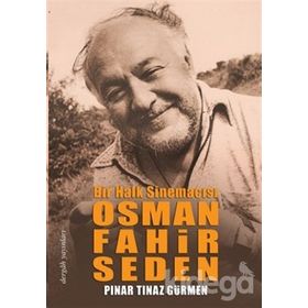 OSMAN FAHIR SEDEN BIR HALK SİNEMACISI - PINAR TINAZ GÜRMEN