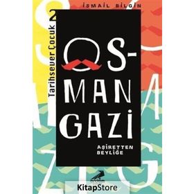 Osman Gazi - Aşiretten Beyliğe - İsmail Bilgin