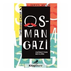 Osman Gazi - Aşiretten Beyliğe - İsmail Bilgin