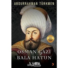 Osman Gazi Bala Hatun Aşkı - Abdurrahman Türkmen