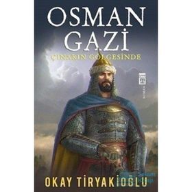 Osman Gazi Çınarın Gölgesinde - Okay Tiryakioğlu