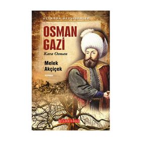 OSMAN GAZI KARA OSMAN - MELEK AKÇİÇEK