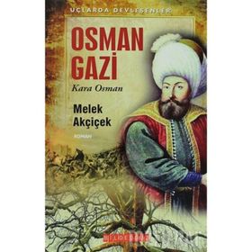 OSMAN GAZI KARA OSMAN - MELEK AKÇİÇEK