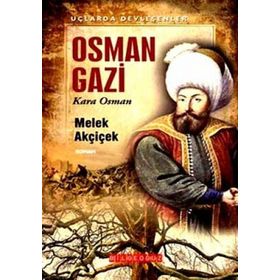 OSMAN GAZI KARA OSMAN - MELEK AKÇİÇEK