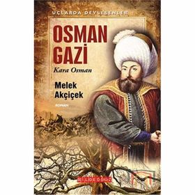 OSMAN GAZI KARA OSMAN - MELEK AKÇİÇEK