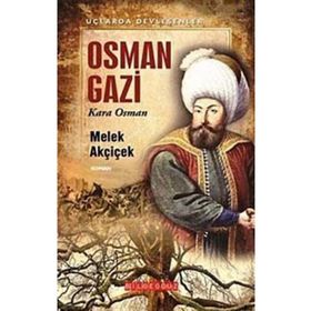 OSMAN GAZI KARA OSMAN - MELEK AKÇİÇEK