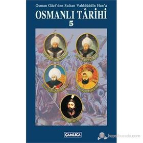OSMAN GAZI'DEN SULTAN VAHIDÜDDIN HAN'A OSMANLI TARIHI 5 - ÖMER FARUK YILMAZ