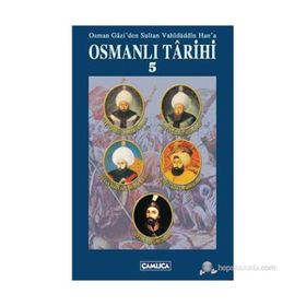 OSMAN GAZI'DEN SULTAN VAHIDÜDDIN HAN'A OSMANLI TARIHI 5 - ÖMER FARUK YILMAZ