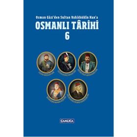 Osman Gazi’den Sultan Vahidüddin Han’a Osmanlı Tarihi 6 Ciltli - Ömer Faruk Yılmaz