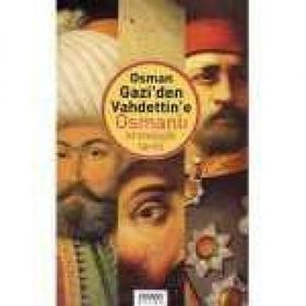 OSMAN GAZI'DEN VAHDETTIN'E OSMANLI KRONOLOJIK TARIHI - AYHAN BUZ