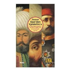 OSMAN GAZI'DEN VAHDETTIN'E OSMANLI KRONOLOJIK TARIHI - AYHAN BUZ