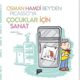 Osman Hamdi Bey’den Picasso’ya Çocuklar için Sanat - Süreyya Evren