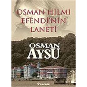 OSMAN HILMI EFENDI'NIN LANETI - OSMAN AYSU