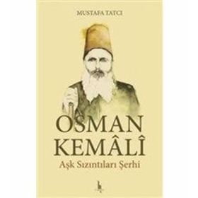 Osman Kemali Aşk Sızıntıları Şerhi - Mustafa Tatcı