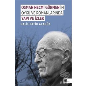 Osman Necmi Gürmen'in Öykü ve Romanlarında Yapı ve İzlek -Halil Fatih Alagöz